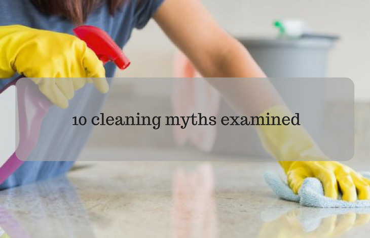 10 cleaning myths examined