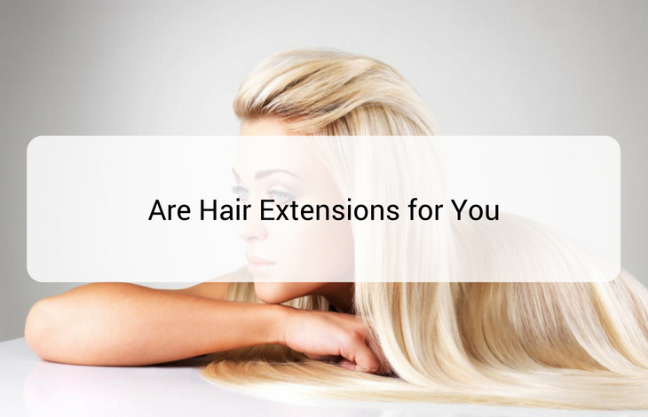 Are Hair Extensions for You