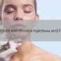 Facelift VS Anti-Wrinkle Injections and Fillers