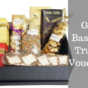 Gift Baskets Trump Vouchers