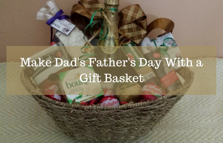Make Dad's Father's Day With a Gift Basket Hamper