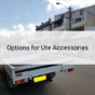 Options for Ute Accessories