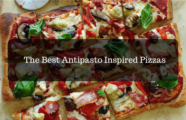 The Best Antipasto Inspired Pizzas