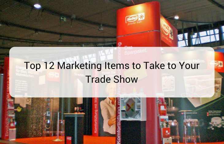 Top 12 Marketing Items to Take to Your Trade Show