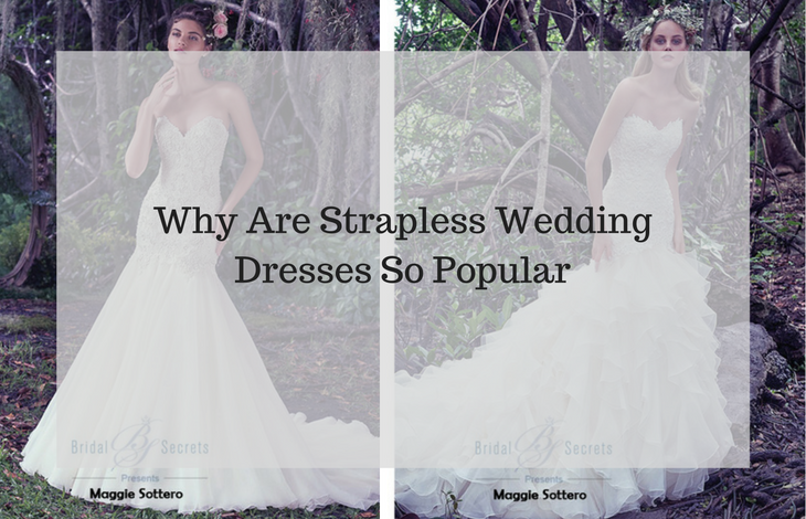Why are strapless wedding dresses so popular