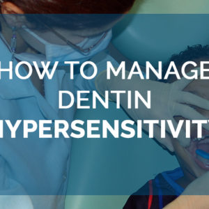 How-to-manage-Dentin-Hypersensitivity