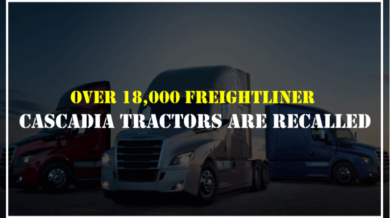 Over-18,000-Freightliner-Cascadia-tractors-are-recalled