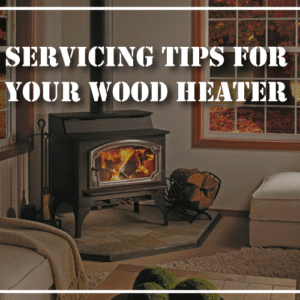 SERVICING-TIPS-FOR-YOUR-WOOD-HEATER