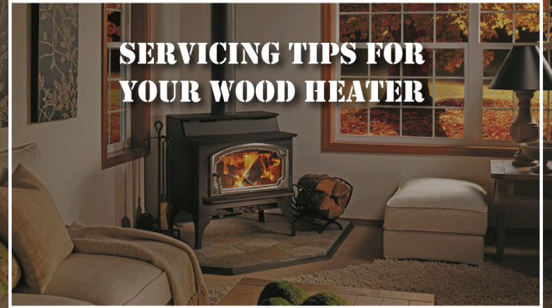 SERVICING-TIPS-FOR-YOUR-WOOD-HEATER