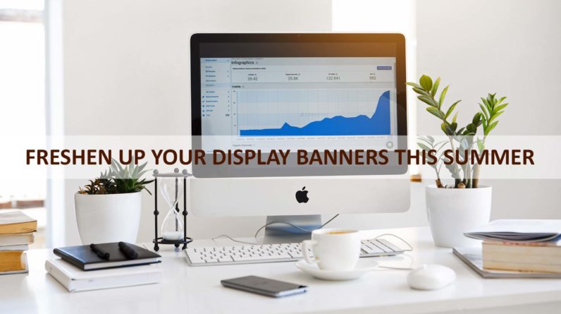 Freshen_Up_Your_Display_Banners_This_Summer