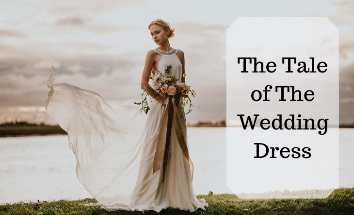 The Tale of The Wedding Dress